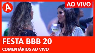 BBB 20: Primeira festa do Big Brother Brasil 2020 - BIG BROTHER BRASIL - COMENTÁRIOS AO VIVO