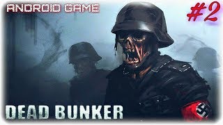 ОНИ УБЬЮТ НАС ВСЕХ ▶ Dead Bunker 2 HD Прохождение Игры На Android #2