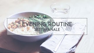 La mia evening routine settimanale ad elevato "tasso rilassante" | The Bluebird Kitchen