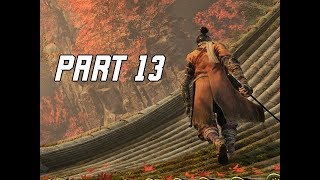 SEKIRO SHADOWS DIE TWICE Walkthrough Part 13 - Senpou Temple (Let's Play Commentary)