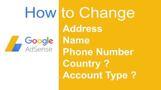 Change Google Adsense Address,Name,Phone, Country ? | Adsense 2019