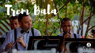 Trem Bala (Ana Vilela) - Sonoros Coral e Orquestra - Orquestra para Casamentos
