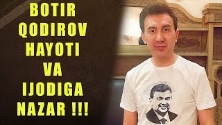 БОТИР КОДИРОВ БИОГРАФИЯСИ | BOTIR QODIROV BIOGRAFIYA