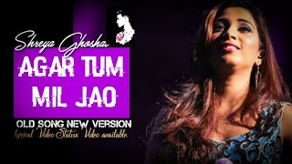 Agar Tum Mil Jao _ Shreya Ghoshal _ Lyrics (WhatsApp status video)