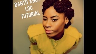 Bantu Knot Tutorial & Results on LOCS !