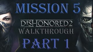 Dishonored 2 Walkthrough - Mission 5 Part 1: Another Strange Visit