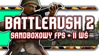 ? Battlerush 2 / Reskin ciekawego Sandbox FPS w II WŚ