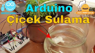 Arduino ile Çiçek & Bitki Sulama Projesi ve Kodlar || Arduino Haber & Lezzetli Robot Tarifleri