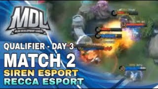 SIREN ESPORTS VS RECCA ESPORTS - MATCH 2- MDL Mobile Legends   QUALIFIER ONLINE DAY 3