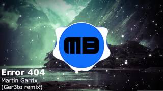 Bounce | Martin Garrix & Jay Hardway - Error 404 (Ger3to remix)