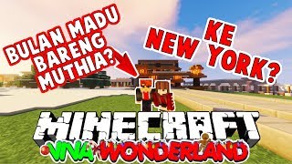VIVA WONDERLAND - BULAN MADU SAMA MUTHIA ? KE NEW YORK !!