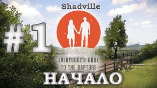 Хроники последних дней (Everybody's Gone to the Rapture) Прохождение #1: Начало эпидемии