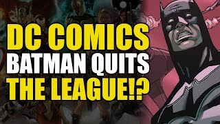 Justice League Rebirth: Batman Quits The League