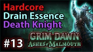 Blood Grove - #13 - Hardcore Death Knight - Let's Play Grim Dawn: Ashes of Malmouth