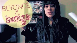 BEYONCE AND BANGS