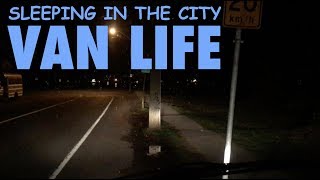 VAN LIFE URBAN CAMPING | Sleeping In The City