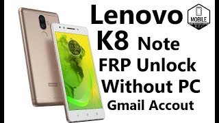 lenovo k8 note frp bypass without pc