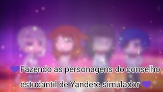 ?Fazendo as personagens do conselho estudantil de Yandere simulador (Gacha verse)?