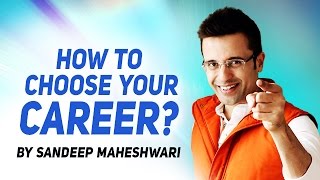 How to choose your Career? By Sandeep Maheshwari I Hindi