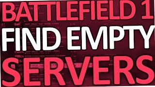 Battlefield 1 How To Find an Empty Server (BF1)