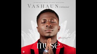 Vashaun Unlimited - Muse [Sounds4TheKing] - Trending Worship Song