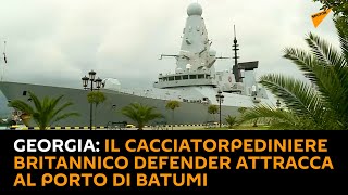 Georgia: il cacciatorpediniere britannico Defender attracca al porto di Batumi