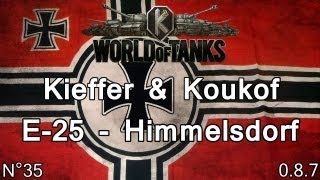 World of Tanks - 0.8.7 - E-25 - Himmelsdorf - (Commentaire de replay) FR 1080p