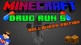 MINECRAFT: Drug Run 5 Part 1- IT'S A TRIPPY HALLOWEEN!!