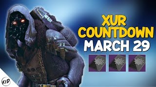Destiny 2 : XUR LOCATION & INVENTORY COUNTDOWN | MAR. 29 | !XURTIME | INVITATION OF THE NINE WEEK 3