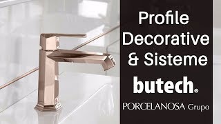 Profile Decorative & Sisteme Butech - Porcelanosa Grupo