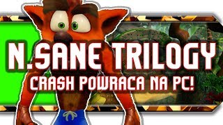 ? Crash Bandicoot N. Sane Trilogy / Crash powraca w wielkim stylu!