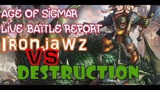 AoS 009 Ironjawz Vs Destruction LIVE battle