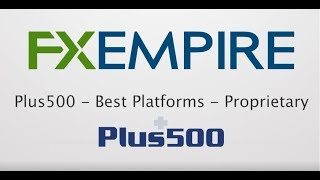 Plus500 - Best Platforms - Proprietary Review by FX Empire