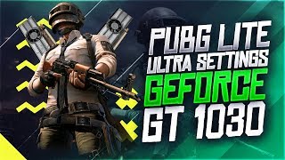 GT 1030 | PUBG LITE- 1080p, ULTRA SETTINGS ?