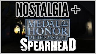 Nostalgia + Medal of Honor: Allied Assault - Spearhead