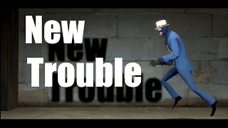 New Trouble-A tf2 spy frag movie