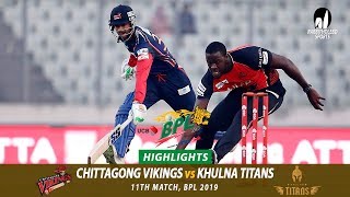 Chittagong Vikings vs Khulna Titans Highlights || 11th Match || Edition 6 || BPL 2019