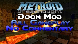 Metroid Dreadnought (Doom Mod) - Full Gameplay - No Commentary