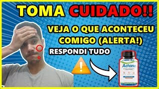 ? Actane - Actane funciona? Actane Onde comprar? Como usar? Actane Depoimento [O QUE ACONTECEU ?]