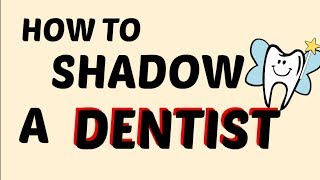 How To Shadow A Dentist | #DentalSeries