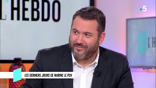 Les derniers jours de Marine Le Pen - C l’hebdo - 14/04/2018