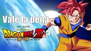 Vale la pena Dragon Ball Z - La Batalla de los Dioses?