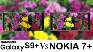 Samsung Galaxy S9+ Vs Nokia 7+ Camera Test