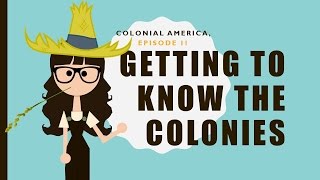Colonial America, ep. 2: Getting to know the Colonies