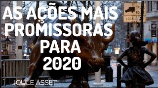 AS AÇÕES MAIS PROMISSORAS PARA 2020. JOULE. ZÉ LUIZ
