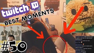 TWITCH BEST MOMENTS [# 50] - Girl masturbates on stream?!