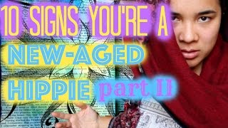 10 Signs You're a New Aged Hippie II (Part 2) | Erica Anderson