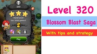 Blossom Blast Saga Level 320 Tips and Strategy Gameplay Walkthrough No Boosters