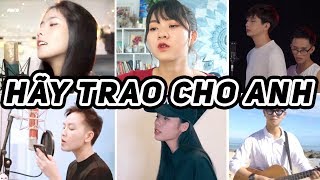 Who Sang it Better : HÃY TRAO CHO ANH (Hương Ly,Ngô Lan Hương,Trọng Nhân,Bi Bảo,Fin'D,Gia Bao)