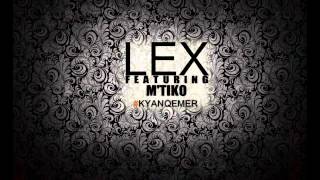 LEX - KYANQE MER featuring M'TIKO (Produced by M'Tiko)
